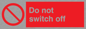 do not switch off
