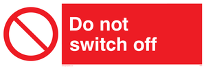 do not switch off