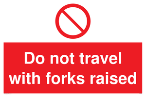 Do not travel with forks raised sign 