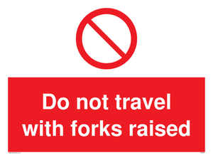 Do not travel with forks raised sign 