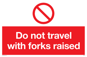 Do not travel with forks raised sign 