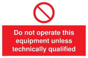 Do not operate unless qualified sign 