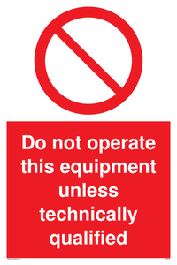 Do not operate unless qualified sign 