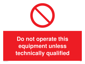 Do not operate unless qualified sign 