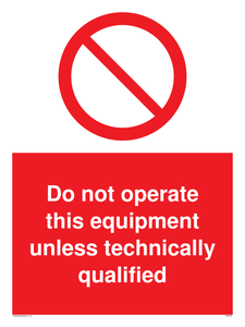 Do not operate unless qualified sign 