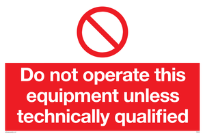 Do not operate unless qualified sign 