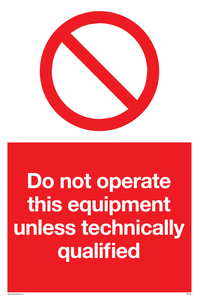 Do not operate unless qualified sign 