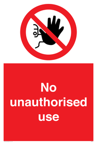 No unauthorised use Prohibition Sign 