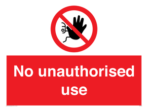No unauthorised use Prohibition Sign 
