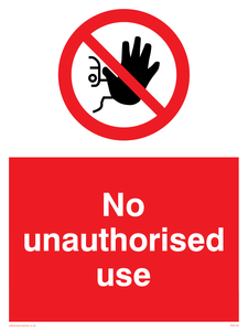 No unauthorised use Prohibition Sign