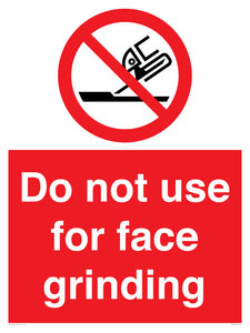 Do not use for face grinding