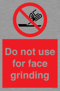 Do not use for face grinding