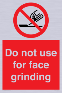 Do not use for face grinding
