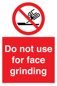 Do not use for face grinding