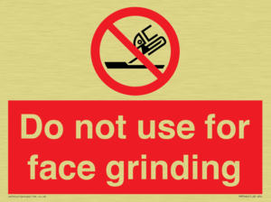 Do not use for face grinding