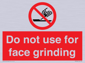 Do not use for face grinding