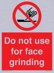 Do not use for face grinding