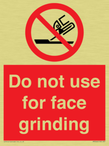 Do not use for face grinding