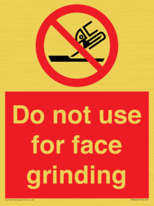 Do not use for face grinding