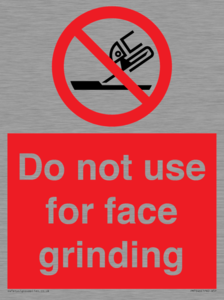 Do not use for face grinding