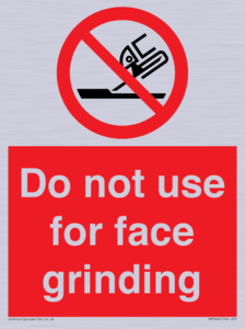 Do not use for face grinding