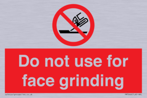 Do not use for face grinding