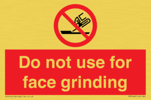 Do not use for face grinding