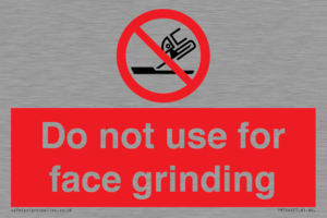 Do not use for face grinding