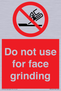 Do not use for face grinding