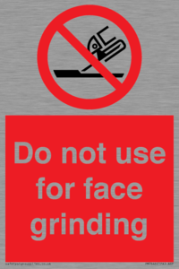 Do not use for face grinding