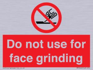 Do not use for face grinding