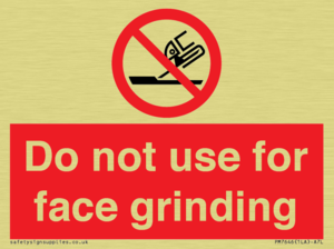 Do not use for face grinding