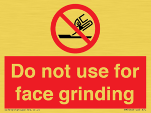 Do not use for face grinding