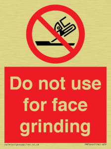 Do not use for face grinding