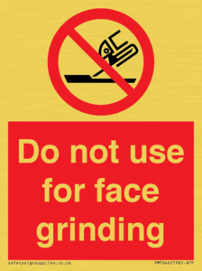Do not use for face grinding
