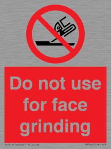 Do not use for face grinding