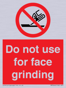 Do not use for face grinding