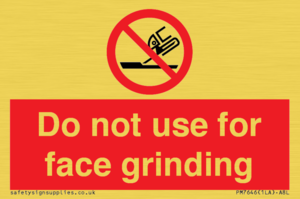 Do not use for face grinding