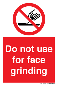 Do not use for face grinding