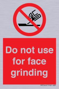 Do not use for face grinding