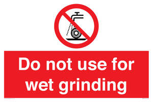 Do not use for wet grinding