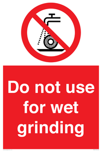 Do not use for wet grinding