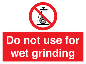 Do not use for wet grinding