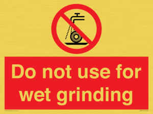 Do not use for wet grinding