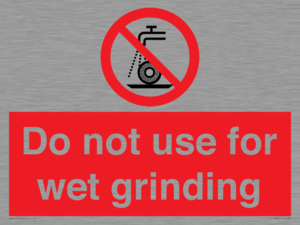 Do not use for wet grinding