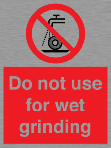 Do not use for wet grinding
