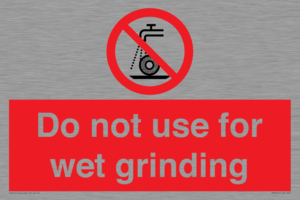 Do not use for wet grinding