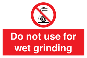 Do not use for wet grinding