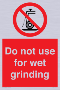 Do not use for wet grinding
