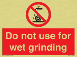 Do not use for wet grinding